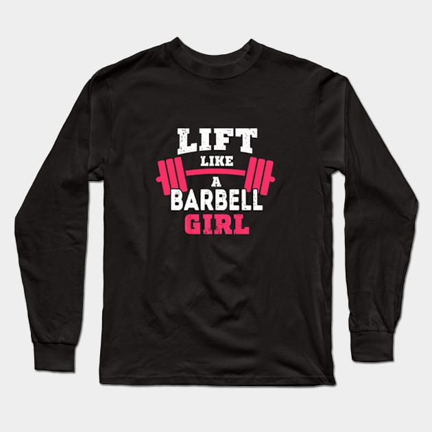 Life like a BARBELL Girl Long Sleeve T-Shirt by DarkStile